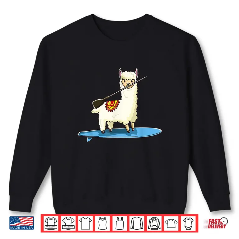 Sweatshirt Funny Paddleboarding Llama Paddle Board Stand Up Paddleboard Shirt
