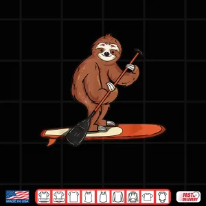 Design Funny Paddleboarding Sloth Paddle Board Stand Up Paddleboard Shirt