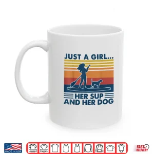 Just A Girl Her Sup And Her Dog Paddleboarding Shirt 3 Mug Just A Girl Her Sup And Her Dog Paddleboarding Shirt