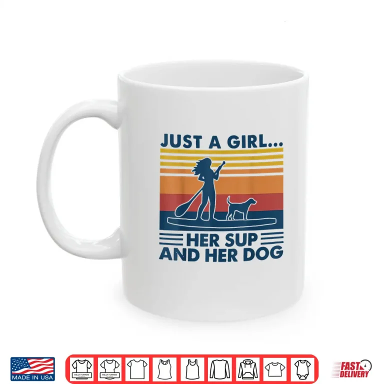 Mug Just A Girl Her Sup And Her Dog Paddleboarding Shirt