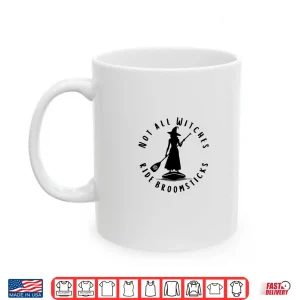 Not All Witches Ride Broomsticks Cheeky Paddleboarding Witch Shirt 3 Mug Not All Witches Ride Broomsticks Cheeky Paddleboarding Witch Shirt