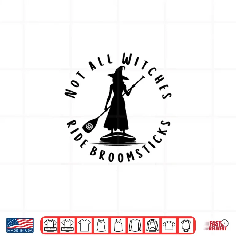 Design Not All Witches Ride Broomsticks Cheeky Paddleboarding Witch Shirt