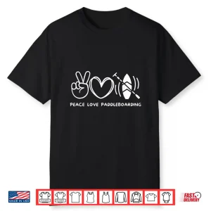 Peace Love Paddleboarding Retro Paddleboarding Lover Shirt