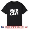Sup Girl Shirt Stand Up Paddleboarding T Shirt