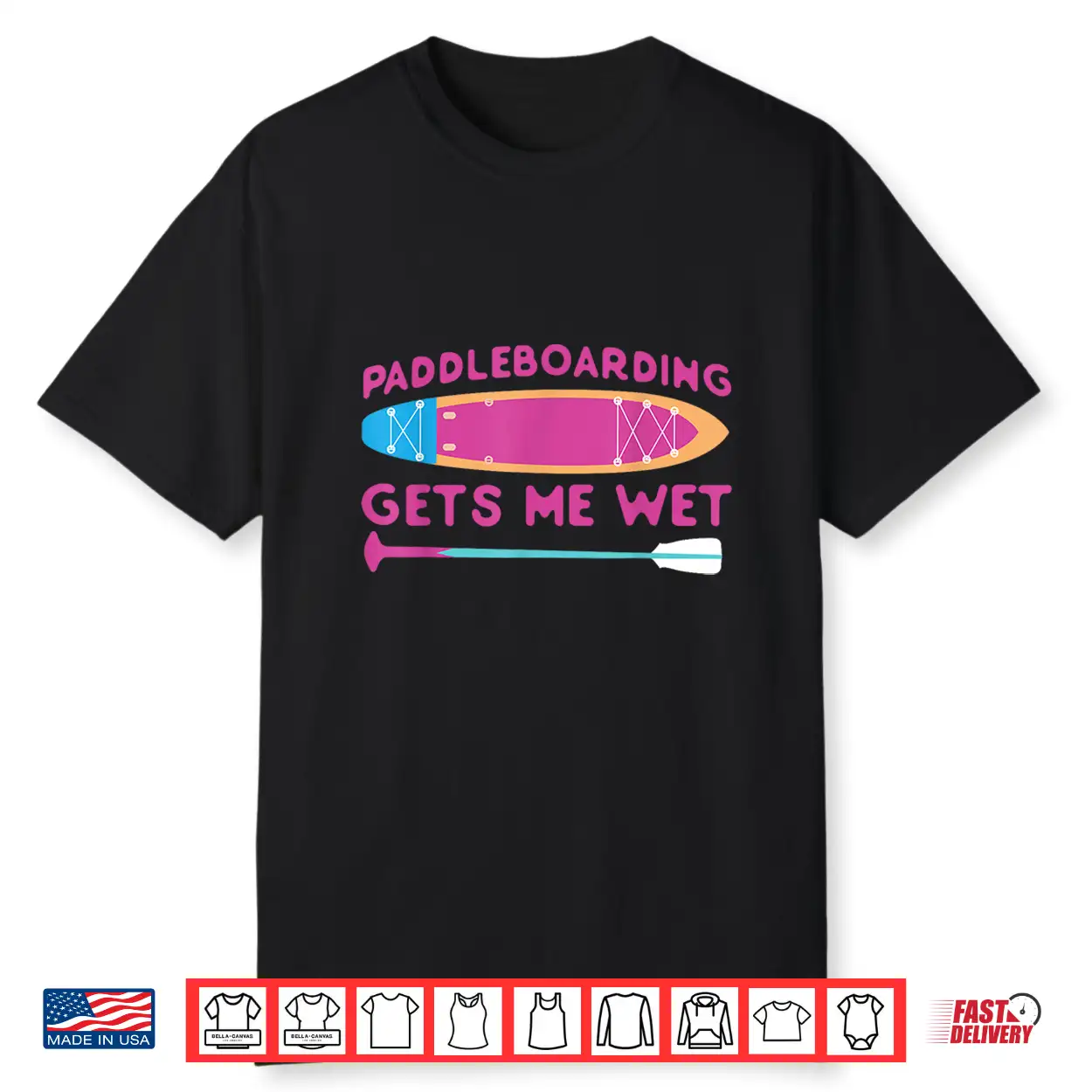 Sup Paddleboard Paddleboarding Gets Me Wet Girl Shirt Sup Paddleboard Paddleboarding Gets Me Wet Girl Shirt