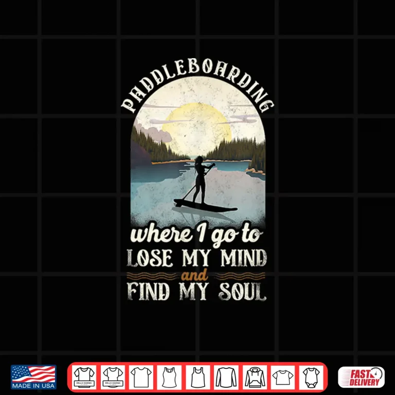 Design SUP Paddleboarding Where I Go To Lose My Mind Girl Sunset Shirt