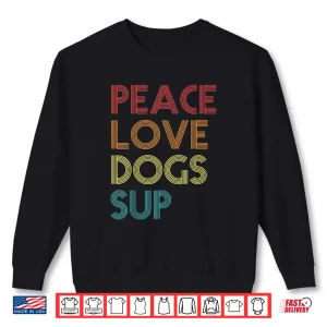 Sweatshirt Stand Up Paddle Board Peace Love Dogs Sup Vintage Retro Shirt