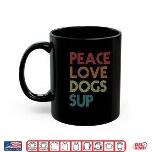 Mug Stand Up Paddle Board Peace Love Dogs Sup Vintage Retro Shirt