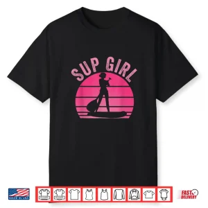 Stand Up Paddling Board Sup Supboard Girls Shirt