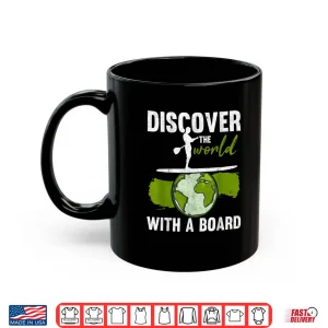 Mug Discover The World Paddling SUP Stand Up Paddle Board Shirt
