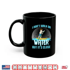 Mug Funny Paddleboarding Graphic Stand Up Paddle Board SUP Gift Shirt