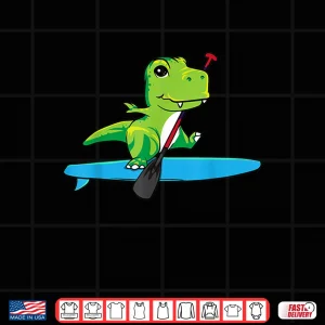 Design Funny Paddleboarding Dinosaur Trex Gift Stand Up Paddleboard Shirt