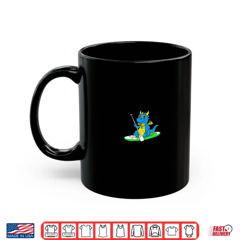 Mug Funny Standup Paddleboarding Humorous Dragon Paddleboard Shirt