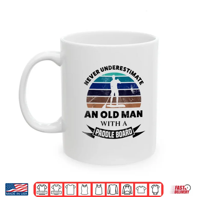 Mug Mens Old Man with Paddle Board Paddleboarding Dad Husband Shirt