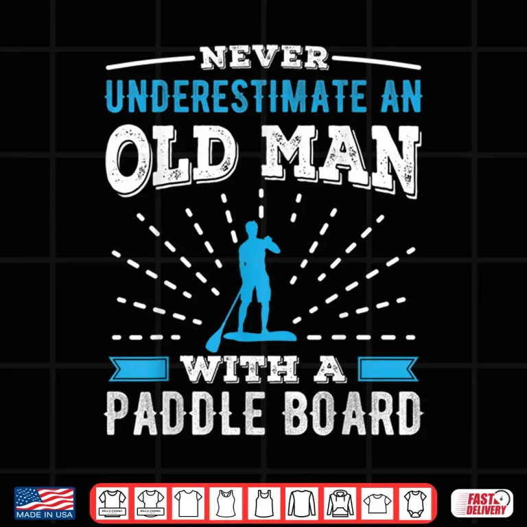 Design Mens Old Man with a Paddle Board Husband Paddleboarding Shirt