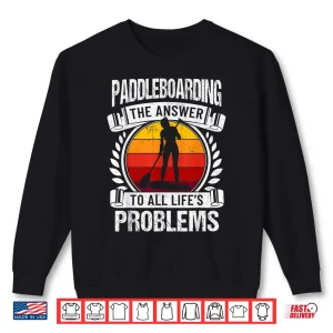 Paddleboarder Vintage Stand Up Paddleboarding Women Shirt 2 Sweatshirt Paddleboarder Vintage Stand Up Paddleboarding women Shirt