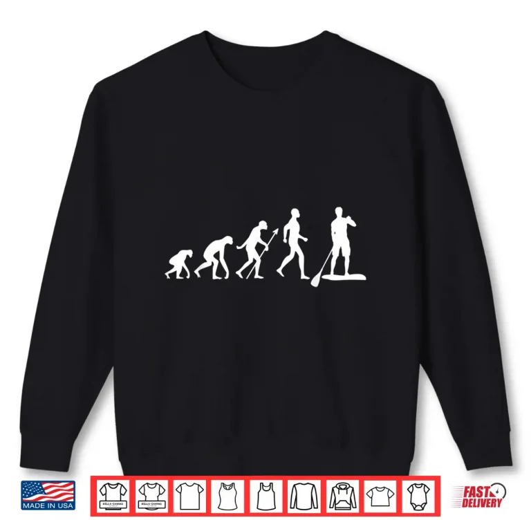 Sweatshirt Paddleboarding Funny Paddle board Tee for Men Women Shirt