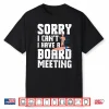 Paddleboarding Shirt Sorry I Can’T I Have A Board Meeting Shirt