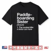 Paddleboarding Sister Definition Funny Sports Shirt