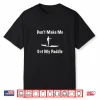 Don’T Make Me Get My Paddle Funny Paddleboarding T Shirt