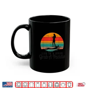 Mug Funny Paddleboarding Grab A Paddle Shirt