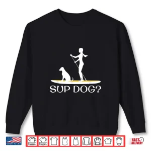 Sweatshirt SUP DOG Stand Up Paddleboarding T Shirt