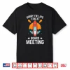 Sorry I’M Late Had A Board Meeting Quote Paddle Board Fan Shirt