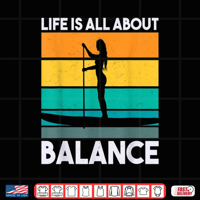Design Life Is All About Balance Retro Paddle Board Paddleboarding Shirt