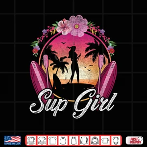 Design SUP Girl Stand Up Paddleboarding Shirt