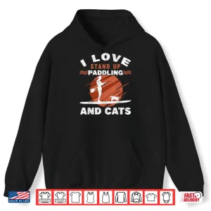 Hoodie Stand Up Paddle And Cats Paddle Board Kitten SUP Shirt
