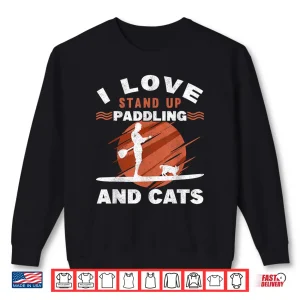 Sweatshirt Stand Up Paddle And Cats Paddle Board Kitten SUP Shirt