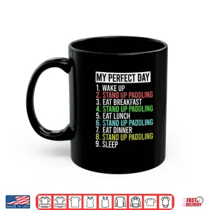 Mug My Perfect Day SUP Paddle Board Stand Up Paddling Shirt