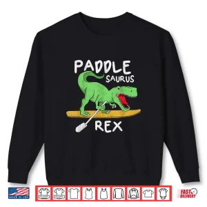 Sweatshirt Paddle Saurus Rex SUP Paddleboard Dino Stand Up Paddling Shirt