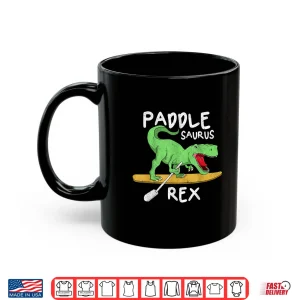 Mug Paddle Saurus Rex SUP Paddleboard Dino Stand Up Paddling Shirt