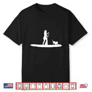 Stand Up Paddleboarding Sup Girl Dog Design Shirt