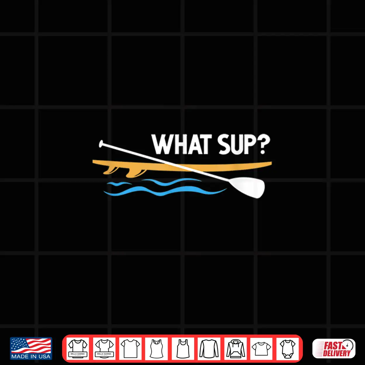 Paddleboard Sup Paddleboarding What Sup Shirt Paddleboard Sup Paddleboarding What Sup Shirt