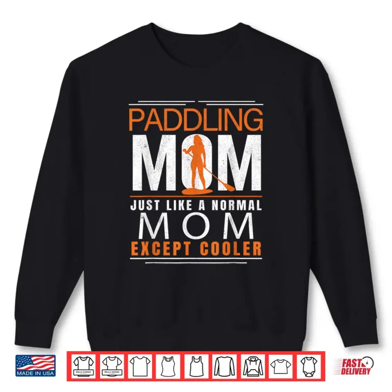Sweatshirt Stand Up Paddling Mom Paddle Board Paddleboarder Mother SUP Shirt