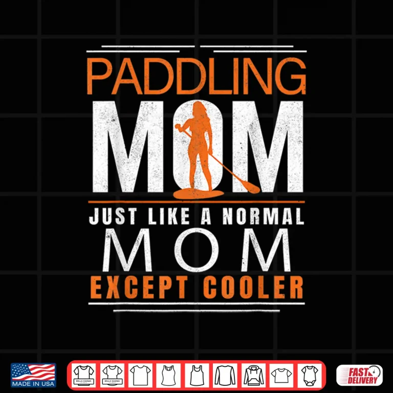 Design Stand Up Paddling Mom Paddle Board Paddleboarder Mother SUP Shirt