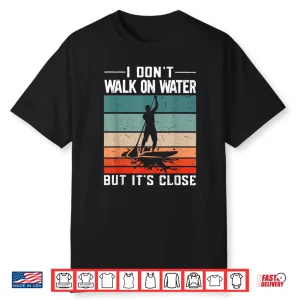 Paddleboarding Paddling Stand Up Paddle Board Sup Board Shirt