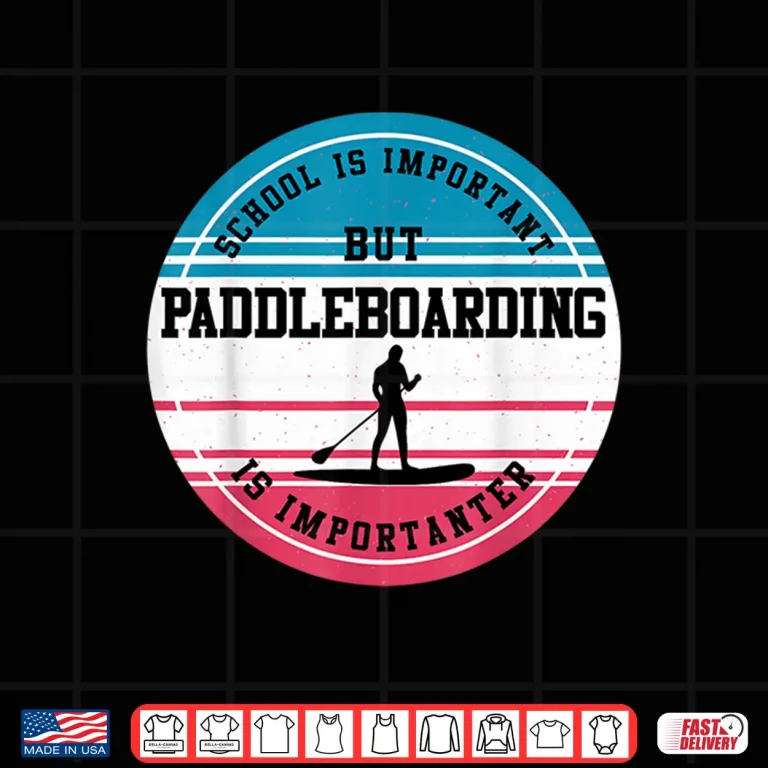 Design Paddleboarding Gift Funny Extreme Sport School Student Gift Shirt