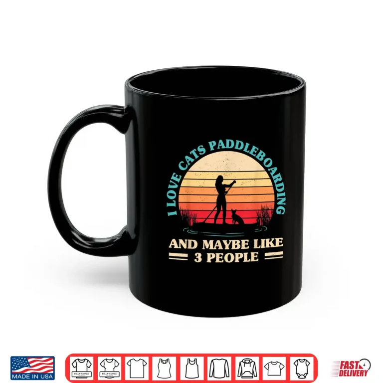 Mug Retro SUP Paddle Board I Love Cats And Paddleboarding Shirt