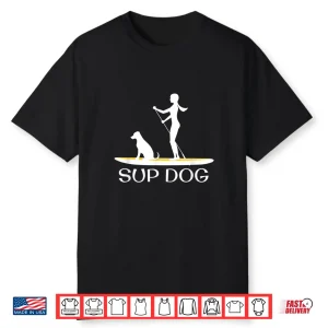 Sup Dog Stand Up Paddleboarding Shirt