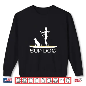 Sweatshirt SUP DOG Stand Up Paddleboarding Shirt