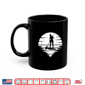 Mug SUP Girl Water Sports Paddleboard Girl Stand Up Paddle Board Shirt
