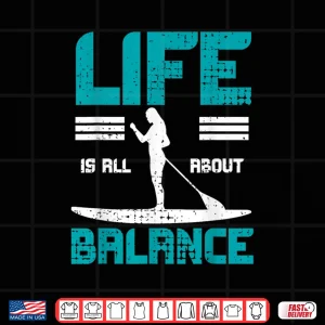 Design SUP Stand Paddle Board Find Balance Paddleboarding Shirt