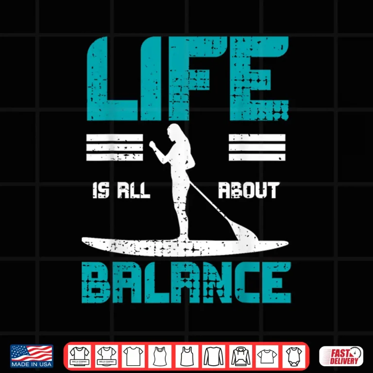 Design SUP Stand Paddle Board Find Balance Paddleboarding Shirt