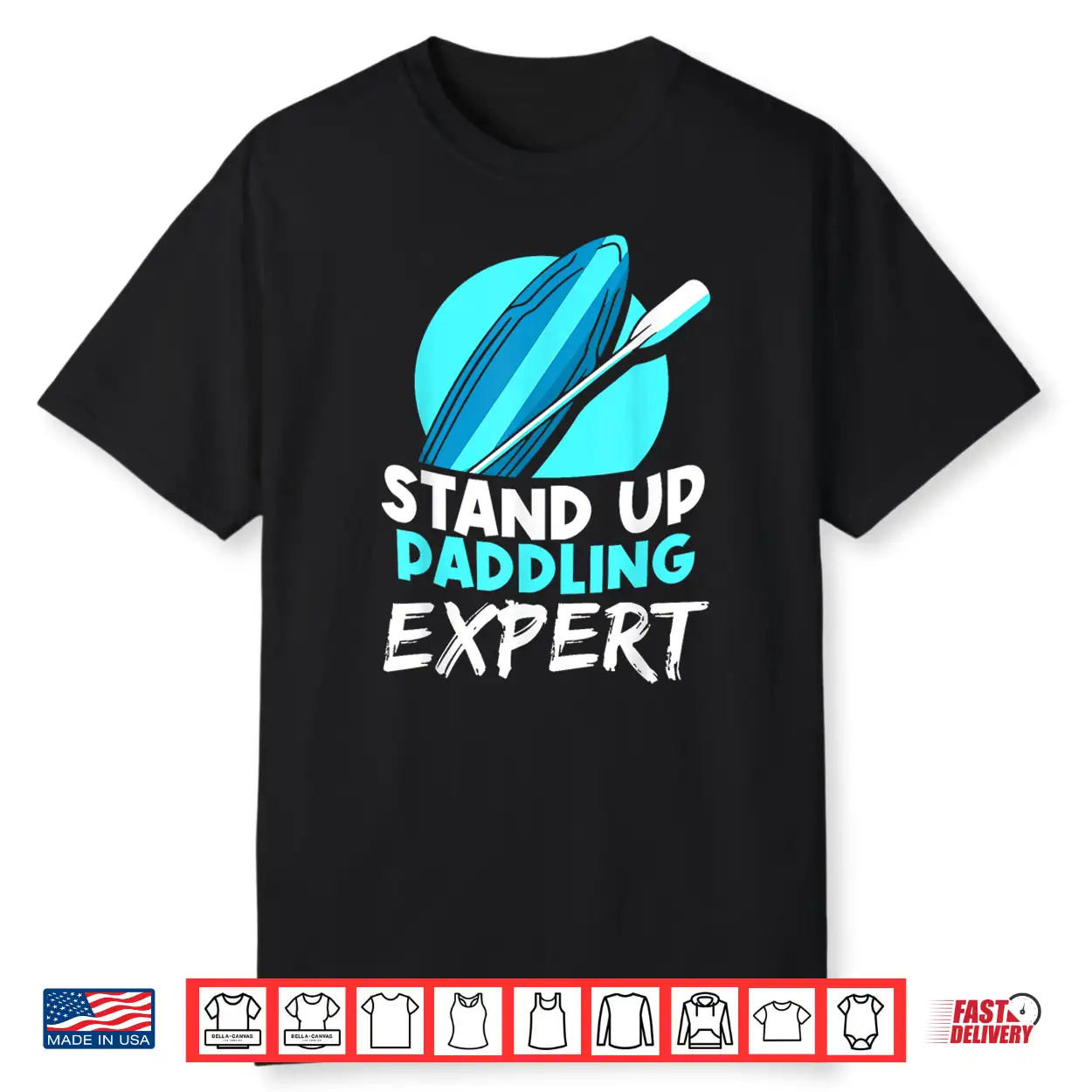 Stand Up Paddling Expert Water Paddle Paddler Hobby Shirt Stand Up Paddling Expert Water Paddle Paddler Hobby Shirt