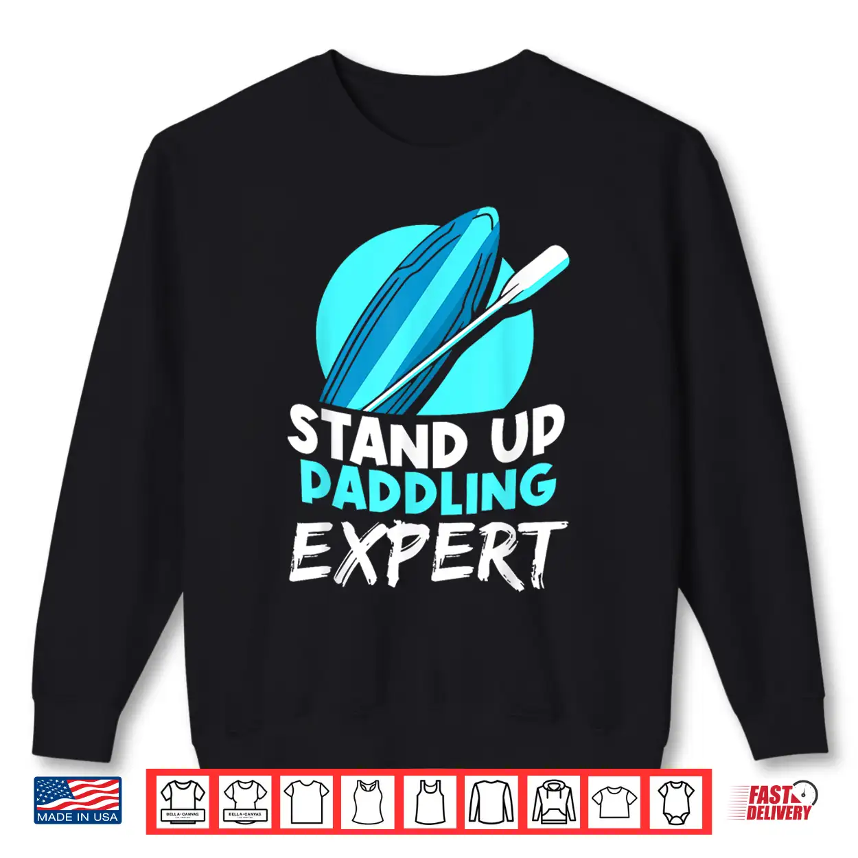 Stand Up Paddling Expert Water Paddle Paddler Hobby Shirt Stand Up Paddling Expert Water Paddle Paddler Hobby Shirt