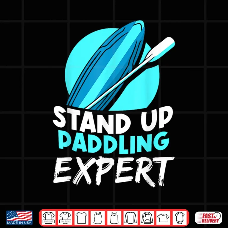 Design Stand Up Paddling Expert Water Paddle Paddler Hobby Shirt