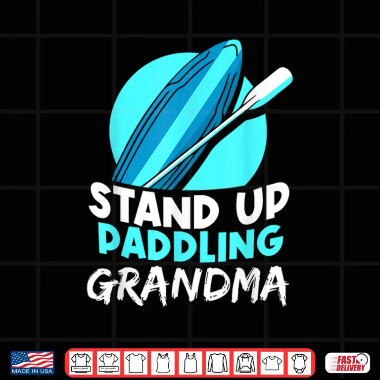 Design Stand Up Paddling Grandma Hobby Water Paddle Paddler Shirt